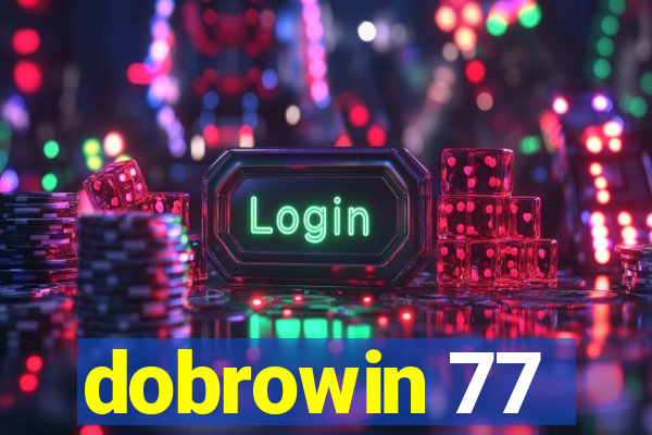 dobrowin 77